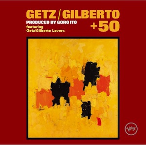 Getz/Gilberto +50